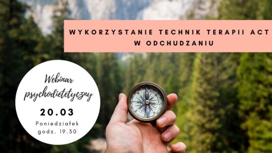 Webinar: Wykorzystanie technik terapii ACT w odchudzaniu (Nagranie)