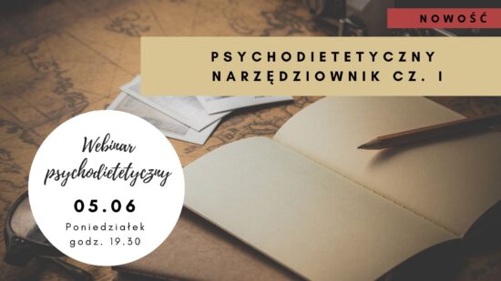 Webinar: Narzędziownik psychodietetyczny cz. I (Nagranie)